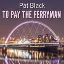 To Pay the Ferryman Audiobook