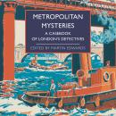 Metropolitan Mysteries: A Casebook of London's Detectives Audiobook