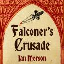 Falconer's Crusade Audiobook