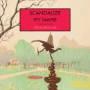 Scandalize My Name Audiobook