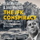 The JFK Conspiracy: The Secret Plot to Kill Kennedy, And Why It Failed Audiobook