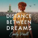 The Distance Between Dreams Audiobook