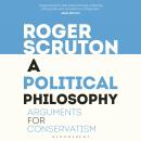 A Political Philosophy: Arguments for Conservatism Audiobook