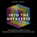 Into the Metaverse: The Essential Guide to the Business Opportunities of the Web3 Era Audiobook
