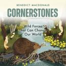 Cornerstones: Wild Forces That Can Change Our World Audiobook