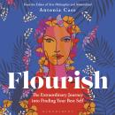 Flourish: The Extraordinary Journey Into Finding Your Best Self Audiobook