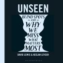Unseen: Blind spots and why we miss what matters most Audiobook