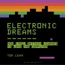 Electronic Dreams: How 1980s Britain Learned to Love the Computer Audiobook