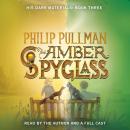 The His Dark Materials: The Amber Spyglass (Book 3)