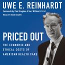 Priced Out: The Economic and Ethical Costs of American Health Care Audiobook