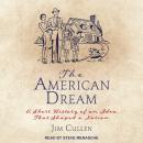 The American Dream: A Short History of an Idea that Shaped a Nation Audiobook