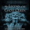 The Legend of the Ghost Queen Audiobook