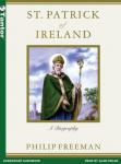 St. Patrick of Ireland: A Biography, Philip Freeman