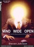 Mind Wide Open: Your Brain and the Neuroscience of Everyday Life, Steven Johnson