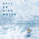 Hell or High Water: Surviving Tibet's Tsangpo River Audiobook