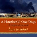 A Hundred and One Days: A Baghdad Journal Audiobook