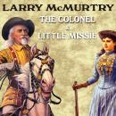 The Colonel and Little Missie: Buffalo Bill, Annie Oakley, and the Beginnings of Superstardom in Ame Audiobook