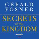 Secrets of the Kingdom:The Inside Story of the Secret Saudi-U.S. Connection Audiobook
