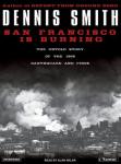 San Francisco is Burning: The Untold Story of the 1906 Earthquake and Fires, Dennis Smith