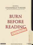 Burn Before Reading: Presidents, CIA Directors, and Secret Intelligence, Admiral Stansfield Turner