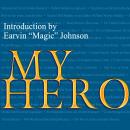 My Hero: Extraordinary People on the Heroes Who Inspire Them Audiobook