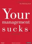 Your Management Sucks: Why You Have to Declare War On Yourself...And Your Business, Mark Stevens