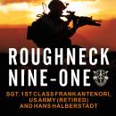 Roughneck Nine-One: The Extraordinary Story of a Special Forces A-Team at War Audiobook