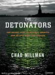 Detonators: The Secret Plot to Destroy America and an Epic Hunt for Justice, Chad Millman