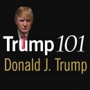 Trump 101: The Way to Success Audiobook