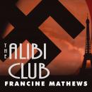 The Alibi Club: A Novel Audiobook
