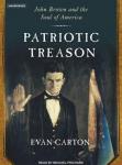Patriotic Treason: John Brown and the Soul of America, Evan Carton
