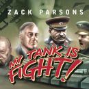My Tank Is Fight!: Deranged Inventions of WWII Audiobook