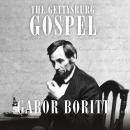 The Gettysburg Gospel: The Lincoln Speech that Nobody Knows Audiobook