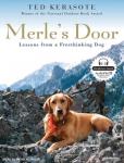 Merle's Door: Lessons from a Freethinking Dog, Ted Kerasote