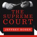 The Supreme Court: The Personalities and Rivalries That Defined America Audiobook