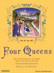 Four Queens: The Provencal Sisters Who Ruled Europe, Nancy Goldstone