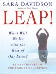 Leap!: What Will We Do with the Rest of Our Lives?, Sara Davidson