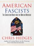 American Fascists: The Christian Right and the War on America, Chris Hedges