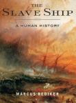 Slave Ship: A Human History, Marcus Rediker