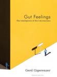 Gut Feelings: The Intelligence of the Unconscious, Gerd Gigerenzer
