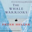 The Whale Warriors: The Battle at the Bottom of the World to Save the Planet's Largest Mammals Audiobook