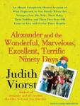 Alexander and the Wonderful, Marvelous, Excellent, Terrific Ninety Days Audiobook