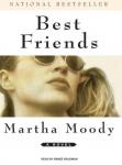 Best Friends: A Novel, Martha Moody