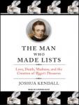 Man Who Made Lists: Love, Death, Madness, and the Creation of Roget's Thesaurus, Joshua Kendall