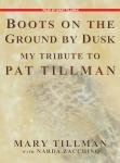 Boots on the Ground by Dusk: My Tribute to Pat Tillman Audiobook