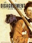 Disagreement: A Novel, Nick Taylor