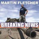 Breaking News: A Stunning and Memorable Account of Reporting from Some of the Most Dangerous Places  Audiobook
