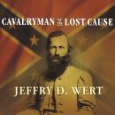 Cavalryman of the Lost Cause: A Biography of J. E. B. Stuart Audiobook