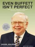 Even Buffett Isn't Perfect: What You Can---and Can't---Learn from the World's Greatest Investor, Vahan Janjigian