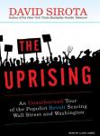 The Uprising: An Unauthorized Tour of the Populist Revolt Scaring Wall Street and Washington Audiobook